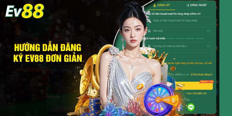 Đăng ký EV88 cực dễ với chỉ dẫn đơn giản