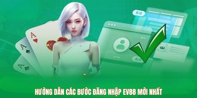 Hướng dẫn đăng nhập EV88 chi tiết nhất